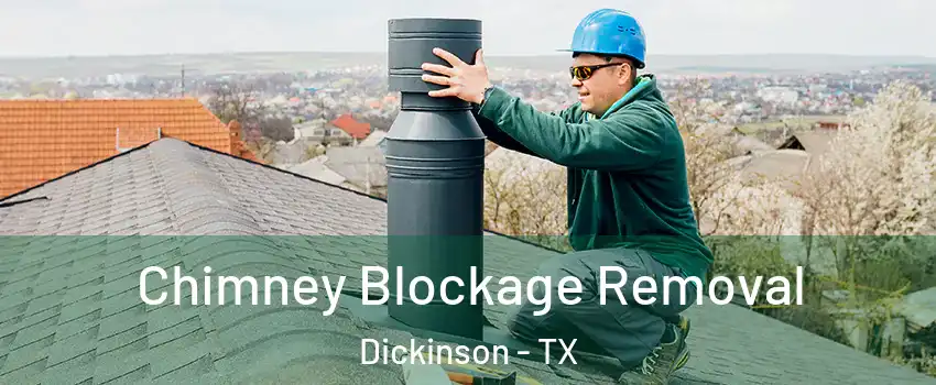  Chimney Blockage Removal Dickinson - TX