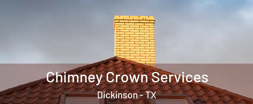  Chimney Crown Services Dickinson - TX