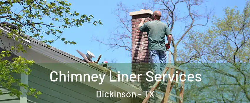  Chimney Liner Services Dickinson - TX