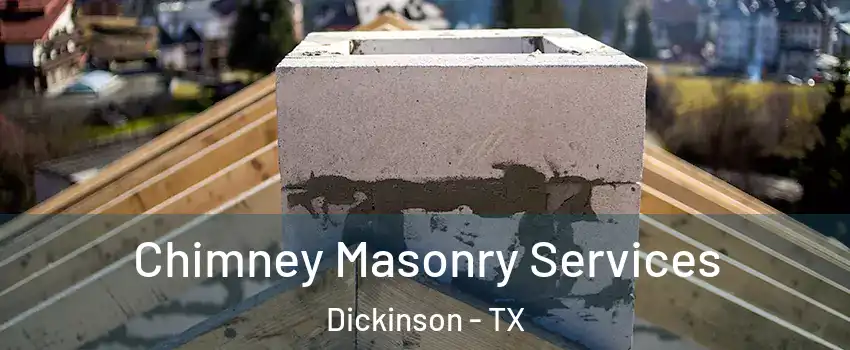  Chimney Masonry Services Dickinson - TX