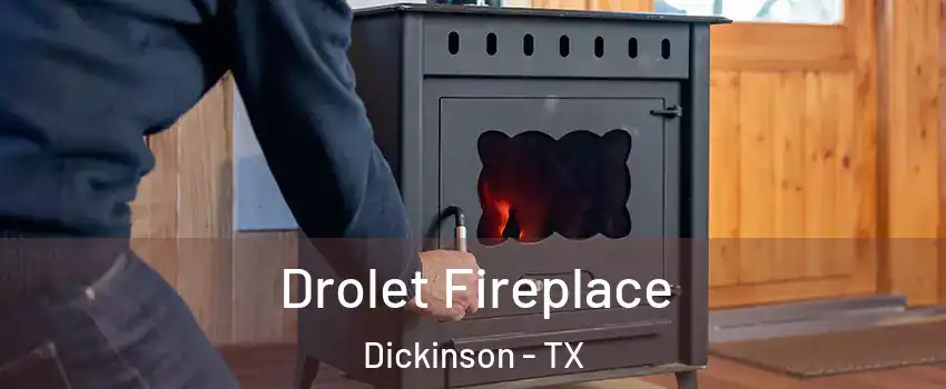  Drolet Fireplace Dickinson - TX