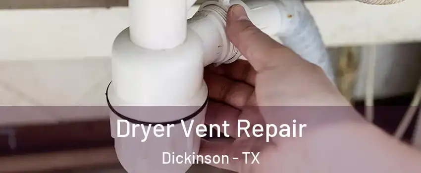  Dryer Vent Repair Dickinson - TX