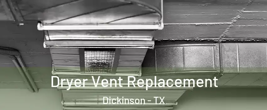  Dryer Vent Replacement Dickinson - TX