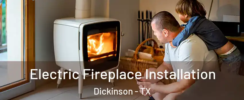  Electric Fireplace Installation Dickinson - TX