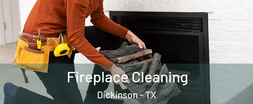  Fireplace Cleaning Dickinson - TX