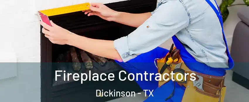  Fireplace Contractors Dickinson - TX