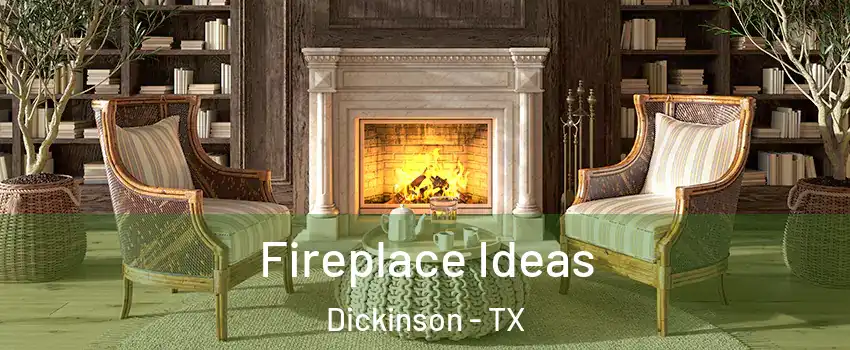  Fireplace Ideas Dickinson - TX