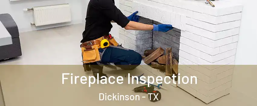  Fireplace Inspection Dickinson - TX