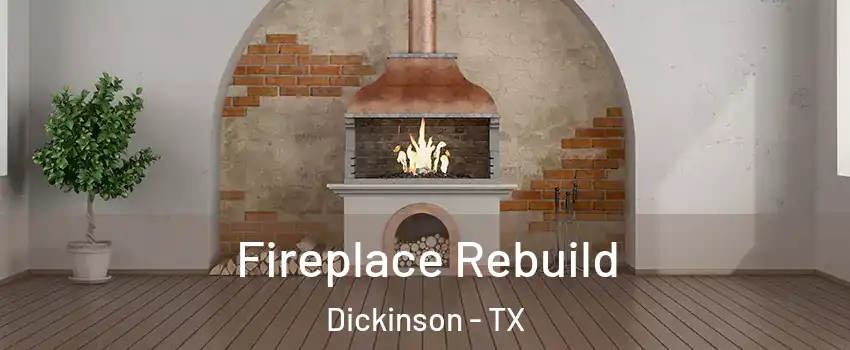  Fireplace Rebuild Dickinson - TX