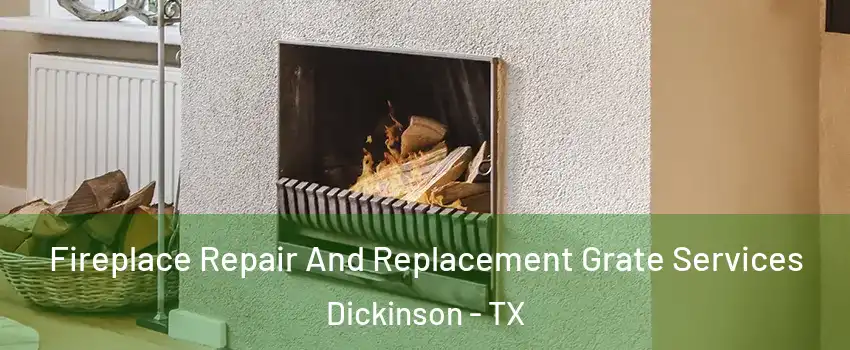  Fireplace Repair And Replacement Grate Services Dickinson - TX