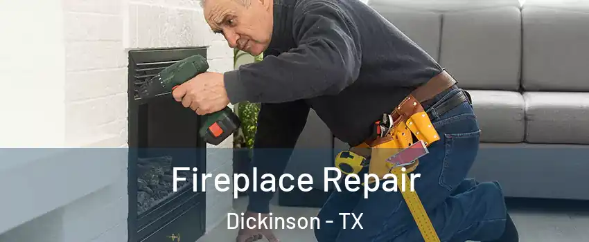  Fireplace Repair Dickinson - TX