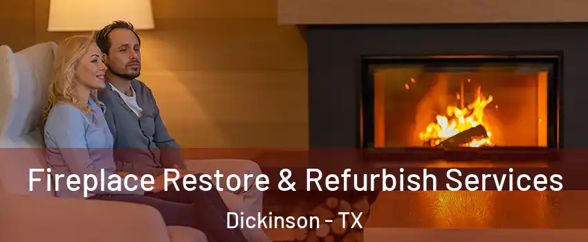 Fireplace Restore & Refurbish Services Dickinson - TX