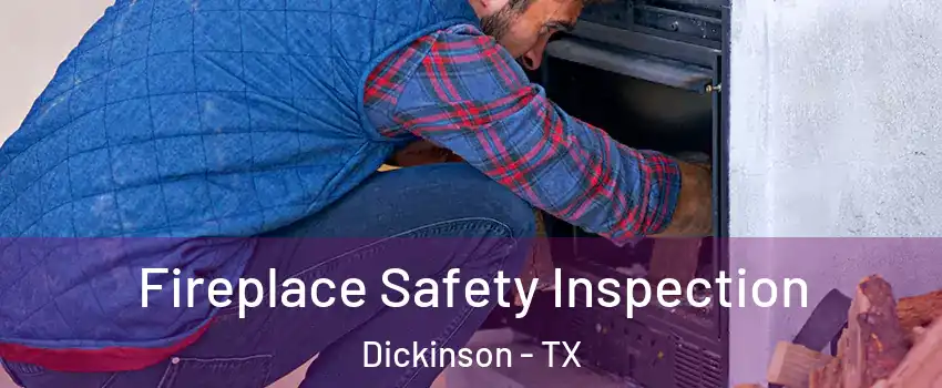  Fireplace Safety Inspection Dickinson - TX