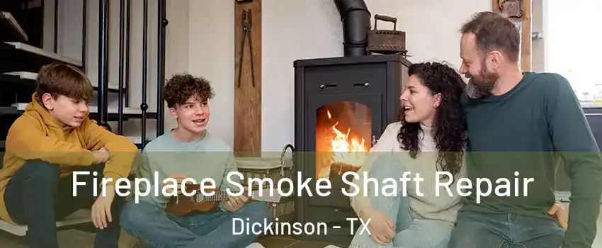  Fireplace Smoke Shaft Repair Dickinson - TX