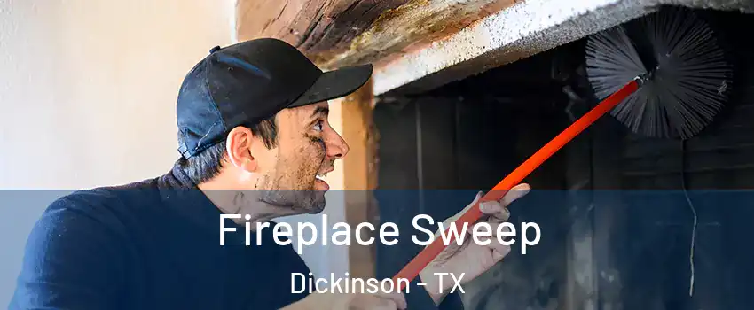  Fireplace Sweep Dickinson - TX