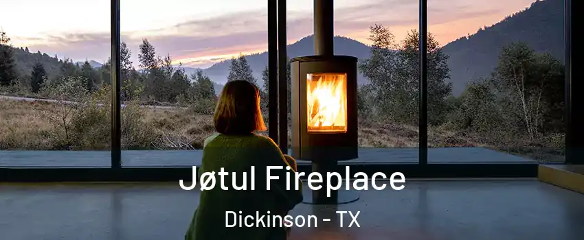  Jøtul Fireplace Dickinson - TX