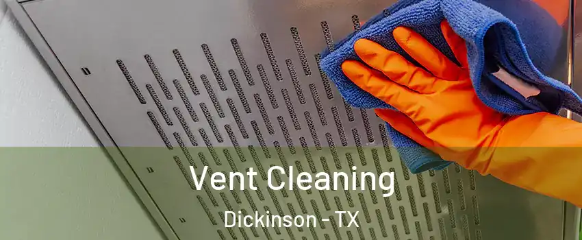  Vent Cleaning Dickinson - TX