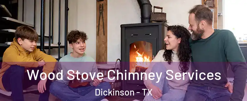  Wood Stove Chimney Services Dickinson - TX